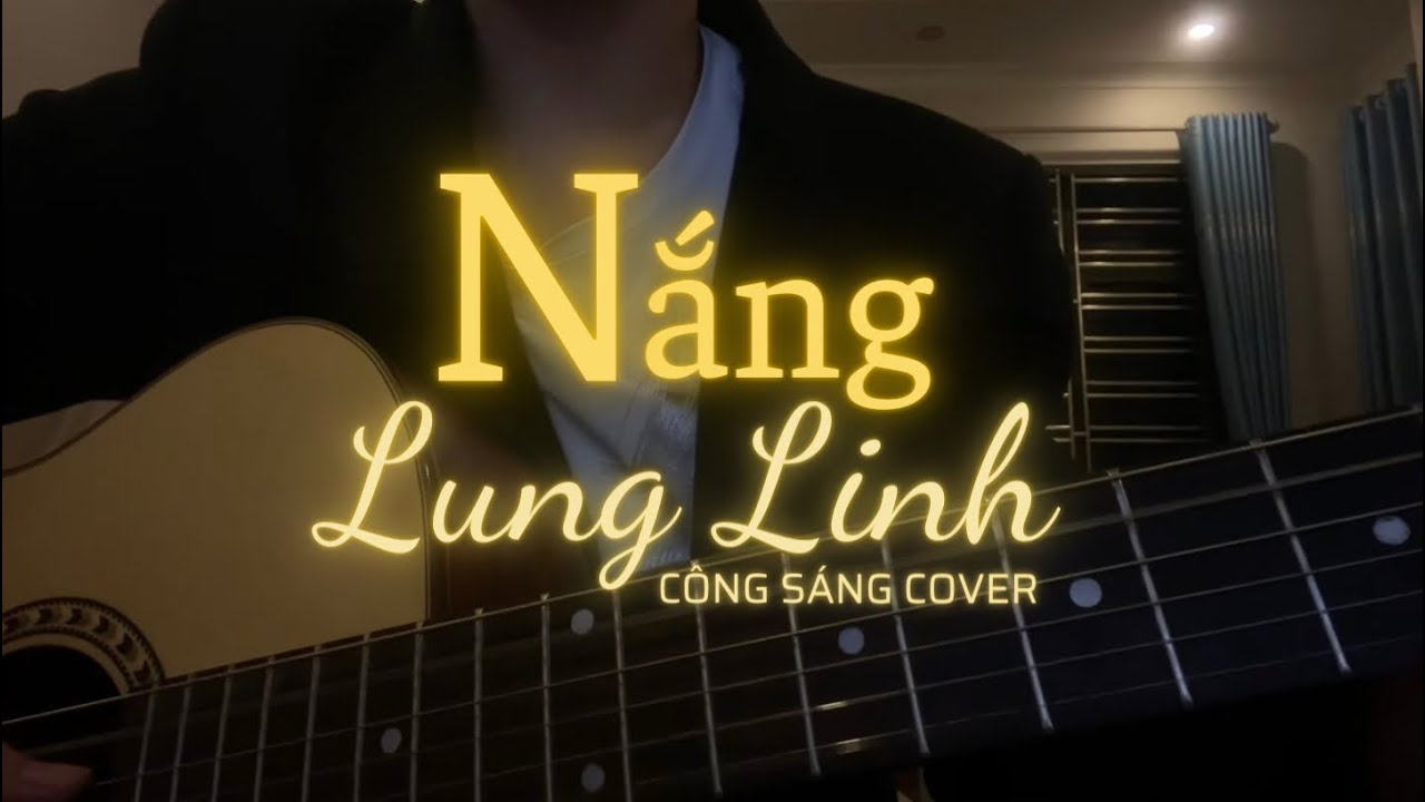 Nắng lung linh - Nguyễn Thương | Công Sáng Cover - guitar cover