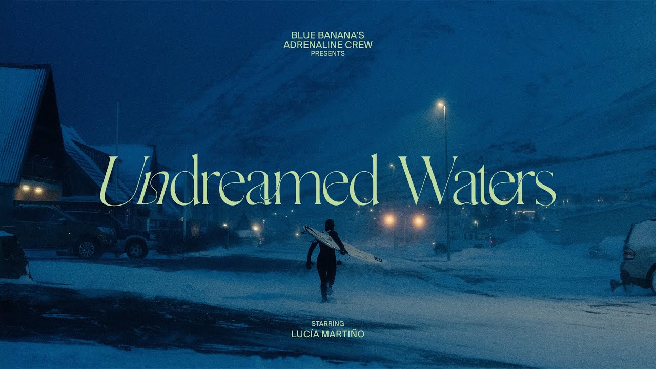 A story from Lucía Martiño UNDREAMED WATERS Adrenaline Crew