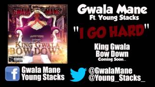 Gwala Mane Ft. Ahunna Stacks "I Go Hard" | by @GwalaMane