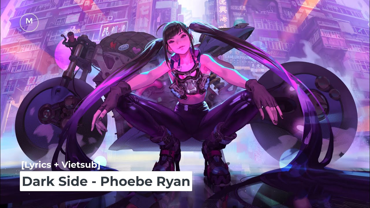 [Lyrics + Vietsub] Dark Side - Phoebe Ryan