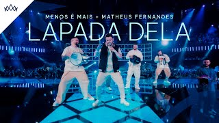 Grupo Menos é Mais e Matheus Fernandes - Lapada Dela