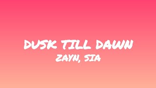 Dusk till dawn(lyrics)Zayn ft. Sia