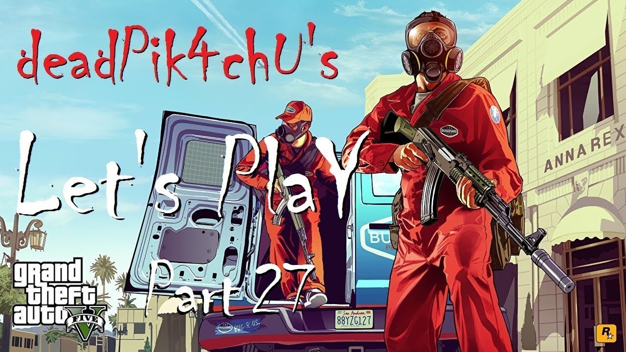 Let's Play GTA V | deadPik4chU's GTA V Part 27