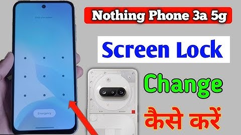 Nothing Phone 3a Me Screen Lock Change Kaise Kare /How to change phone lock in nothing phone 3a 