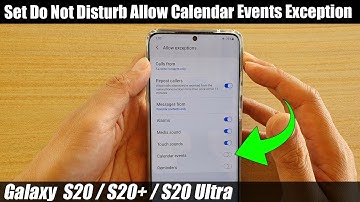 Galaxy S20/S20+: How to Set Do Not Disturb Allow Calendar Events Exception