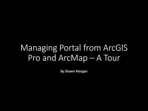 Managing Portal from ArcGIS Pro and ArcMap - A Tour