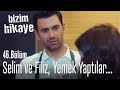 Selim Ve Filiz Birlikte Yemek Yaptılar Bizim Hikaye 46 Bölüm
