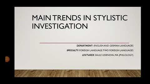 Lecture 2 Main trends in stylistic investigation.