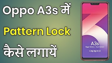 Oppo A3S Me Pattern Lock Kaise Lagaye | How To Set Pattern Lock Oppo A3S