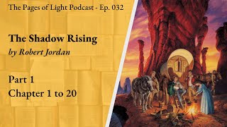 The Shadow Rising (Part 1) - Chapter 1 to 20 | Pages of Light Podcast Ep. 32