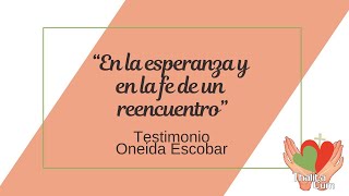 Testimonio de Oneida Escobar❤️‍🩹