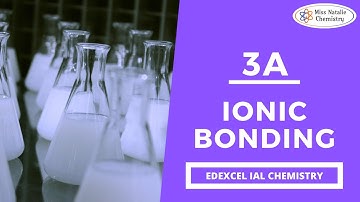3A Ionic Bonding - Edexcel IAS Chemistry (Unit 1)