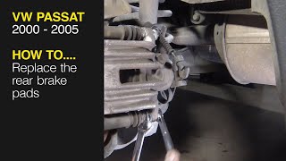 How to Replace the rear brake pads on a VW Passat 2000 to 2005