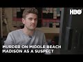 Murder On Middle Beach: Madison as a Suspect | HBO