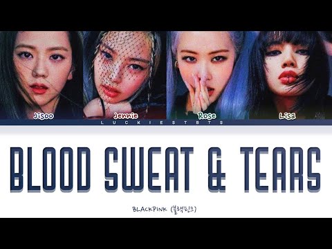 How Would BLACKPINK Sing 'Blood Sweat & Tears\