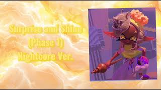 -Surprise and Shine (Phase 1) Nightcore Ver.-