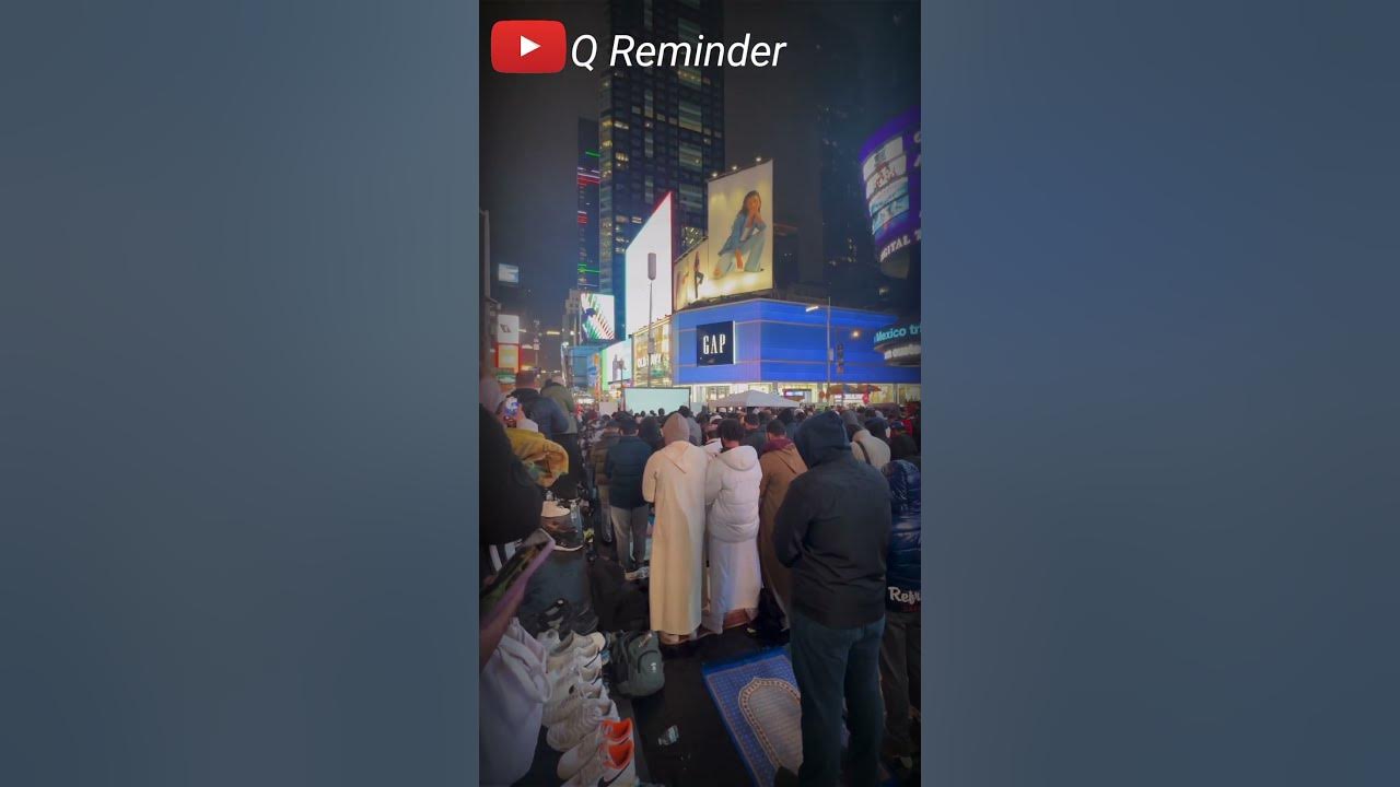 Taraweeh in Times Square 2023 New York Taraweeh New York mai YouTube