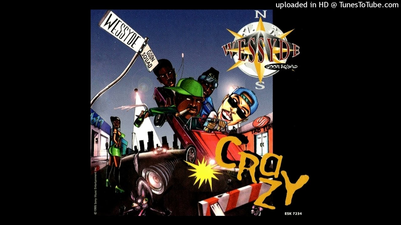 Wessyde Goon Squad- Crazy- Album Version (Radio) - YouTube