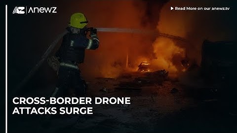 Cross-border drone attacks surge