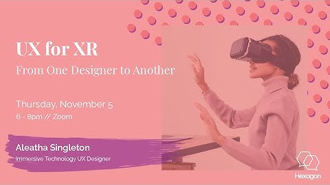 UX for XR: From One Designer to Another
