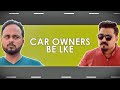 CAR OWNERS BE LIKE | THE IDIOTZ | COMEDY VIDEO