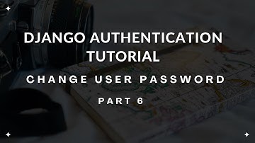 Change User Password in Django - Django Authentication Tutorial Part 6
