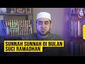 Sunnah Sunnah Puasa Di Bulan Suci Ramadhan | Achmad Alhabsyi