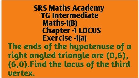The ends of the hypotenuse of a RAT are (0,6),(6,0).Find the locus of the third vertex.