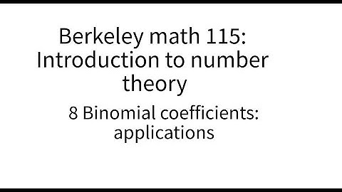 Introduction to number theory lecture 8. Applications of binomial coefficients