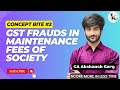 Concept Bite #2: GST Frauds in Maintenance Fees of Society | CA Final IDT May/Nov&#39;24 | CA Akshansh