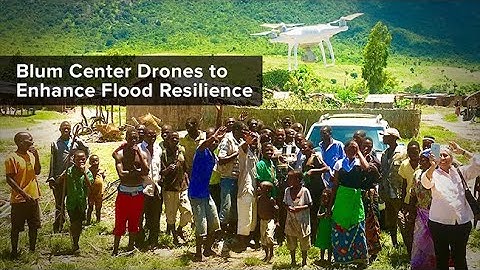 Blum Center Drones to Enhance Flood Resilience