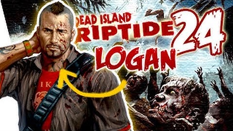 Dead Island Riptide Logan Gameplay Walkthrough Part 24 - Old Town Cinema | Xbox 360/PS3/PC