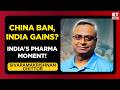 US Crackdown On Chinese CDMOs Could Be India's Biggest Pharma Opportunity | Sivaramakrishnan Chittor