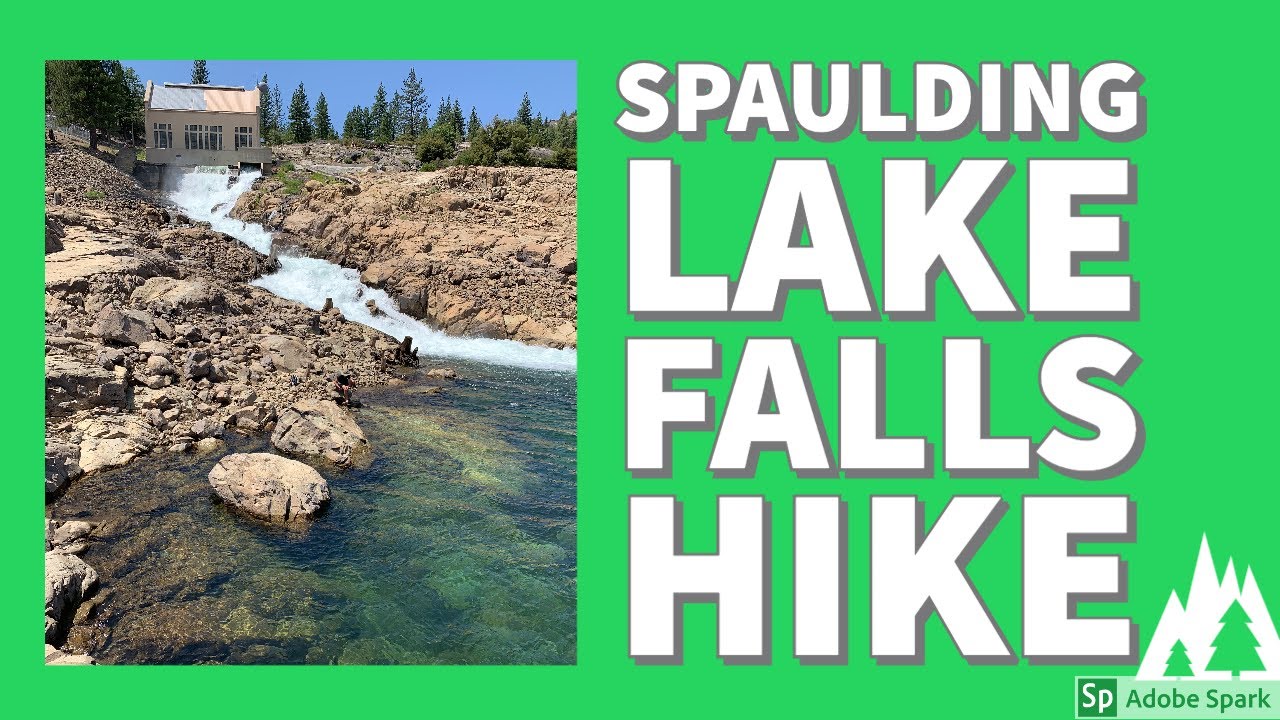 Spaulding Lake and Waterfall Hike from Fuller Lake