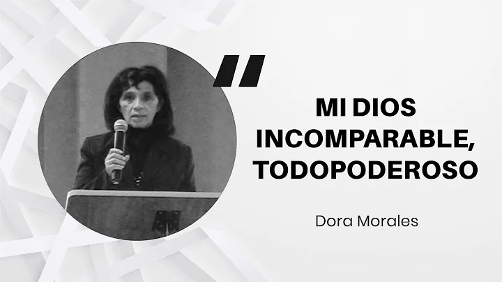 Dora Morales - Mi Dios incomparable, todopoderoso