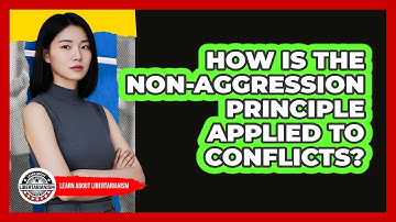 How Is The Non-Aggression Principle Applied To Conflicts?