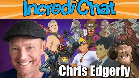 IncrediChat LIVE! Chris Edgerly Animation & Video Game Voice Actor
