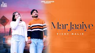 Mar Jaaiye Official Video Vicky Malik New Punjabi Song 2026 Jass Music