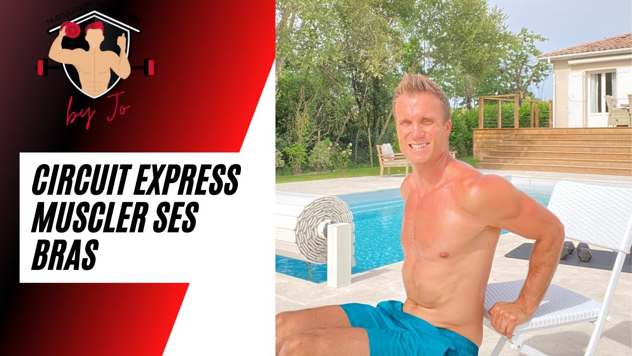 Circuit Express Pour Muscler Ses Bras - Biceps triceps musclés - Jonathan