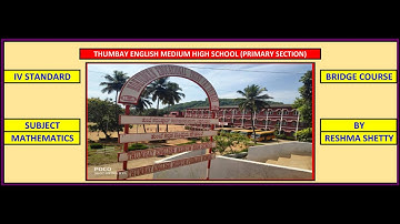 CLASS IV MATHEMATICS|BRIDGE COURSE|TEMHS|BY RESHMA SHETTY