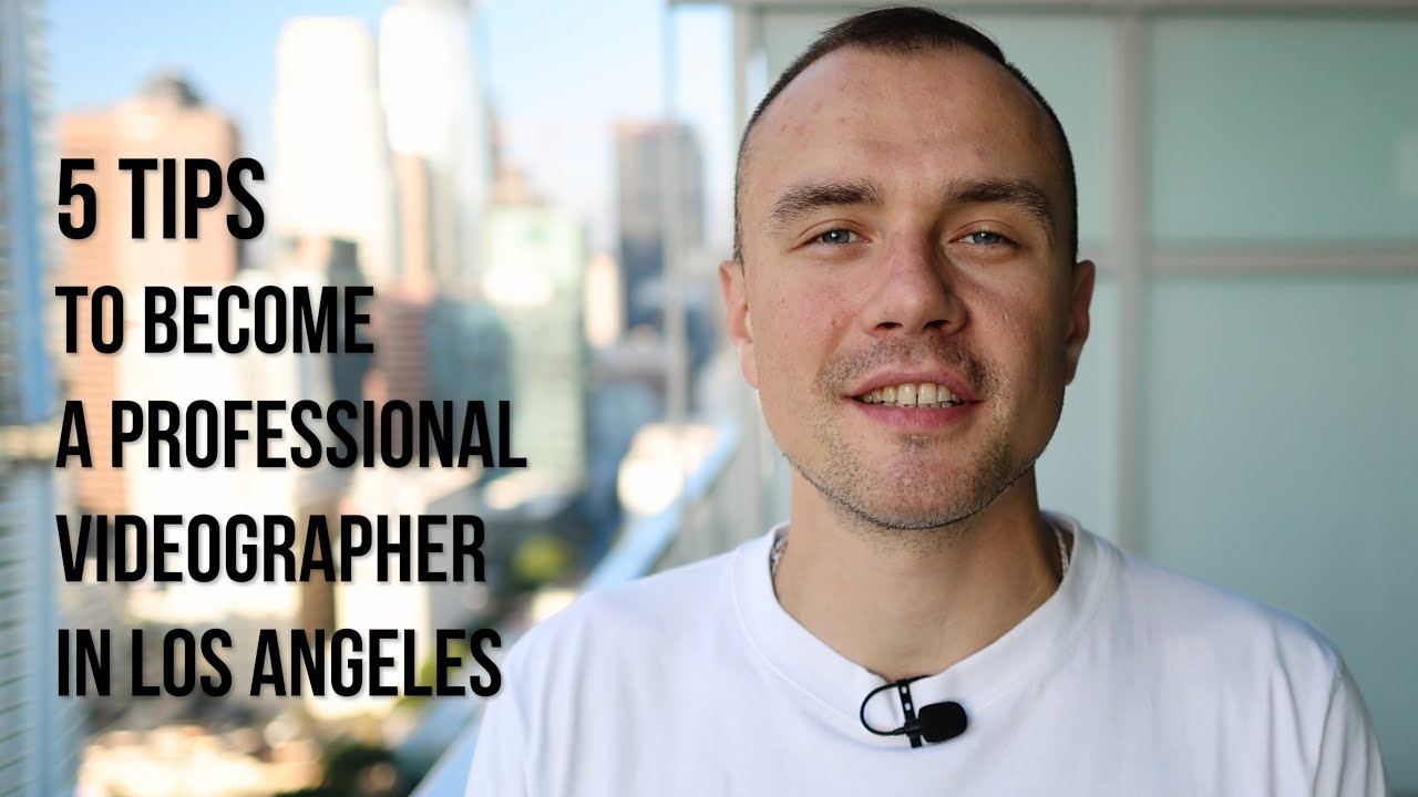 How to Become a Professional Videographer in Los Angeles