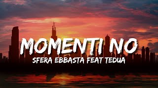 Sfera Ebbasta Feat Tedua - Momenti No (Testo/Lyrics)