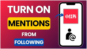 How To Turn On Mentions From Following On REDnote App 2025