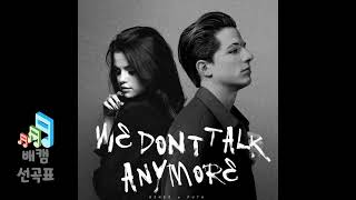 We Don't Talk Anymore (Feat. Selena Gomez) - Charlie Puth
