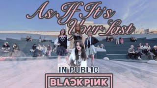 [K-POP IN PUBLIC] [ONE TAKE] BLACKPINK - As If It's Your Last (마지막처럼) Dance cover by M - Lis