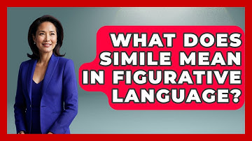 What Does Simile Mean In Figurative Language? - The Language Library