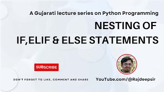 Python 031 : Nesting of if elif and else [Gujarati Language]  #pythoningujarati #gtu #rajdeepsir