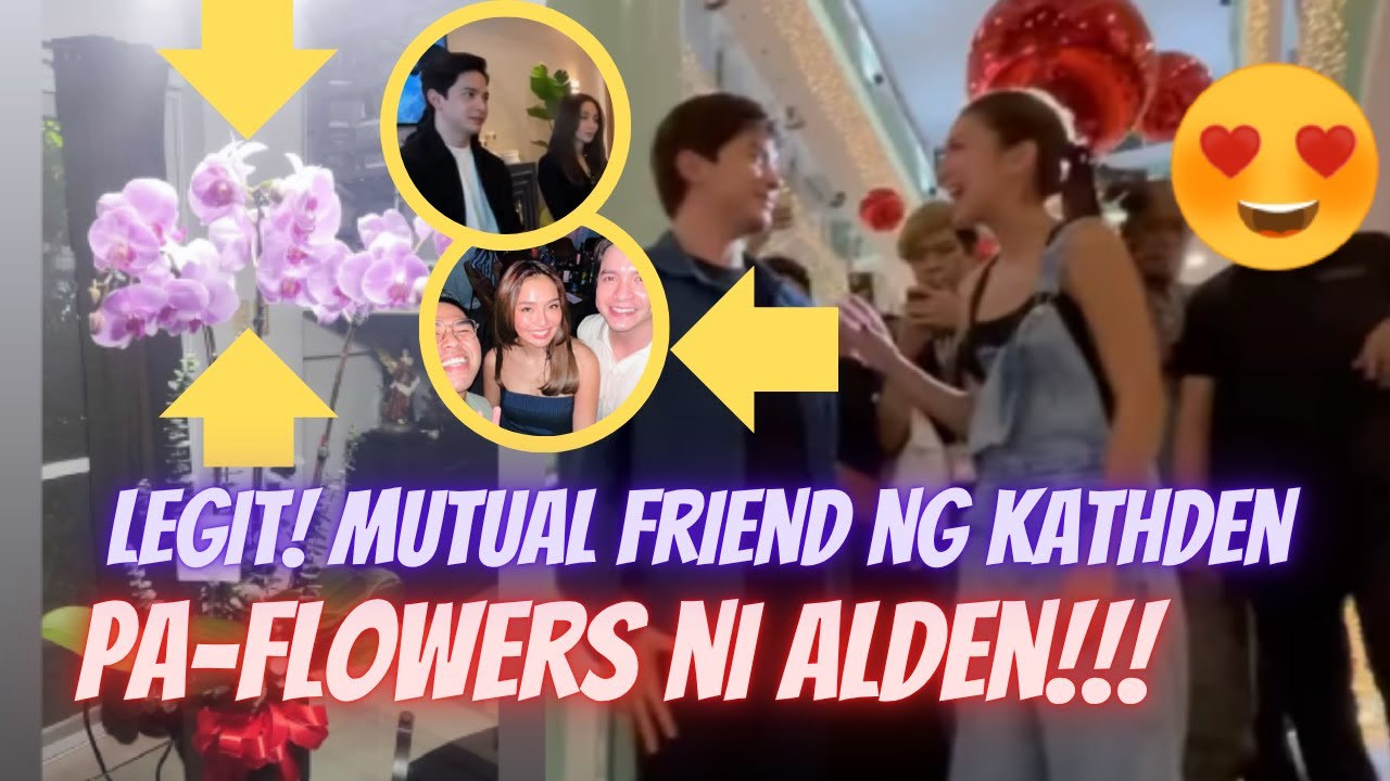 LEGIT PROOF ITO! MUTUAL FRIEND NG KATHDEN PINADALHAN NI ALDEN NG FLOWERS! | ECCLESIASTES 