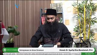 Kajian Online  Istiqomah Di Atas Sunnah  Ustadz Dr Syafiq Riza Basalamah Ma