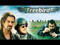 Freebird  film complet en franais